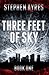 Three Feet of Sky (Three Fe...