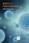 Jesus e a Física Quântica