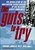 The Guts To Try by James H. Kyle