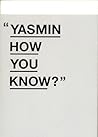 Yasmin How You Know?
