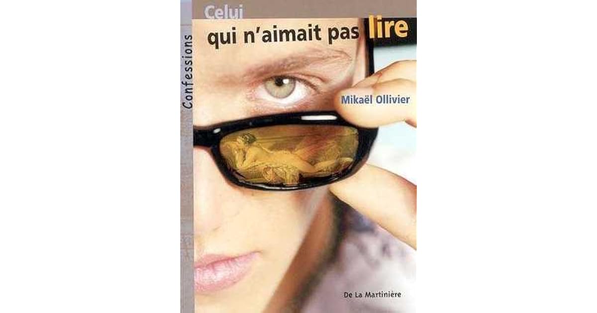 Celui Qui N Aimait Pas Lire Résumé Celui qui n'aimait pas lire by Mikaël Ollivier
