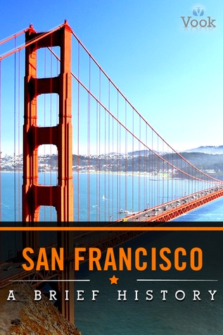 San Francisco: A Brief History