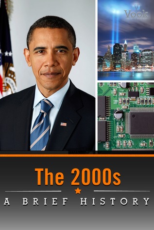 The 2000s: A Brief History - Vook