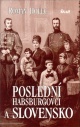 Poslední Habsburgovci a Slovensko