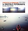 Compositie En Vormgeving In Digitale Fotografie by Michael   Freeman