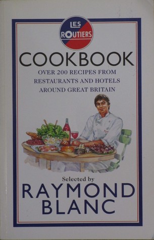 Les Routiers Cookbook : Over 200 Recipes From Restaurants And Hotels Around Great Britain