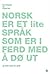 Norsk er et lite språk som ...