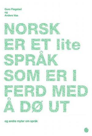 Norsk er et lite språk som er i ferd med å dø ut: og andre myter om språk (Hardcover)