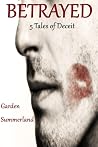 Betrayed Five Tales of Deceit Betrayed Five Tales of Deceit