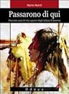 Passarono di qui. Duecento anni di vita e guerre degli indiani d'America Passarono di qui. Duecento anni di vita e guerre degli indiani d'America