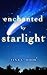 Enchanted by Starlight