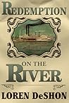 Redemption on the River by Loren DeShon