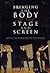 Bringing the Body to the Stage and Screen: Expressive Movement for Performers