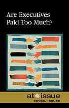 Are Executives Paid Too Much? (At Issue: Social Issues)