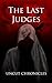 The Last Judges: Uncut Chronicles