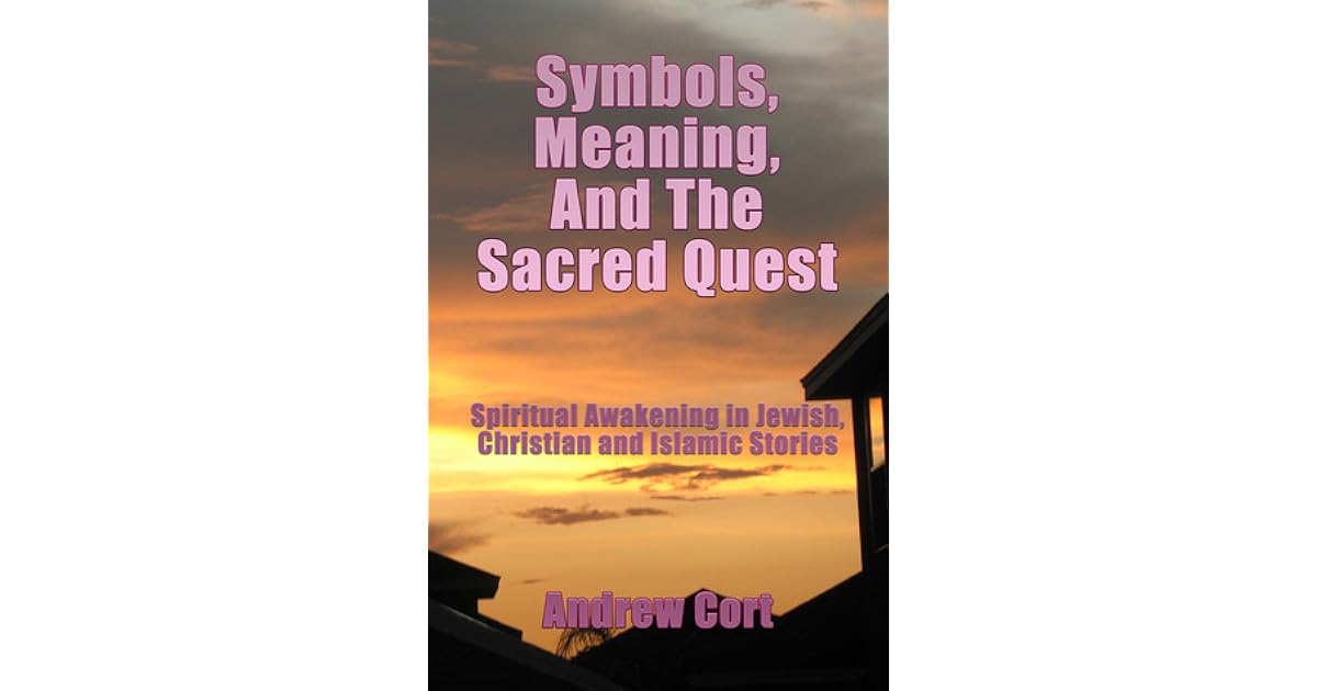 Symbols, Meaning and the Sacred Quest Spiritual Awakening in Jewish