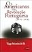 Os Americanos na Revolução Portuguesa