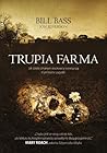 Trupia Farma. Sekrety legendarnego laboratorium sądowego, gdz... by William M. Bass