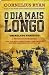 O Dia Mais Longo, a Invasão da Normandia by Cornelius Ryan