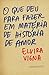 O que deu para fazer em matéria de história de amor