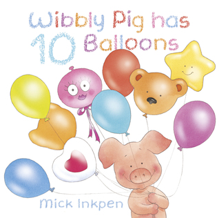 Wibbly Pig Has 10 Balloons (Paperback)