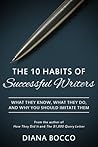 The 10 Habits of Successful Writers by Diana Bocco