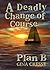 A Deadly Change of Course--Plan B