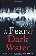 A Fear Of Dark Water
