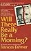 Will There Really Be a Morning? by Frances Farmer