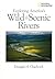 Exploring America's Wild & Scenic Rivers by Douglas H. Chadwick
