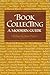 Book Collecting: A Modern Guide