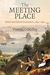 The Meeting Place: Maori and Pakeha Encounters, 1642-1840