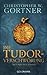Die Tudor-Verschwörung by C.W. Gortner