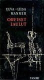 Orfiset laulut by Eeva-Liisa Manner