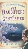 The Daughters of Gentlemen (Frances Doughty #2) The Daughters of Gentlemen (Frances Doughty #2)