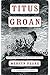 Titus Groan (Gormenghast #1)