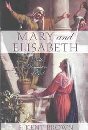 Mary and Elisabeth: Noble Daughters of God Mary and Elisabeth: Noble Daughters of God