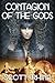 Contagion of the Gods