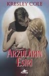 Arzuların Esiri by Kresley Cole
