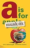 A Is for Musk Ox by Erin Cabatingan
