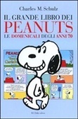Il grande libro dei Peanuts. Le domenicali degli anni '70