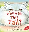 Who Has This Tail? by Laura Hulbert