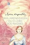 Uma Aprendizagem ou O Livro dos Prazeres by Clarice Lispector