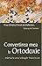 Convertirea mea la ortodoxie