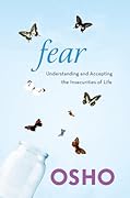 Fear: Understanding and Accepting the Insecurities of Life 