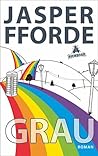 Grau. Ein Eddie Russett-Roman by Jasper Fforde Grau. Ein Eddie Russett-Roman by Jasper Fforde