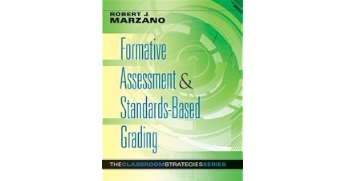 Formative Assessment & StandardsBased Grading by Robert J. Marzano