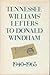 Tennessee Williams' Letters to Donald Windham 1940-1965 by Tennessee Williams Tennessee Williams' Letters to Donald Windham 1940-1965 by Tennessee Williams