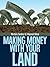 Making Money With Your Land