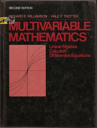Multivariable Mathematics: Linear Algebra, Calculus, Differential Equations